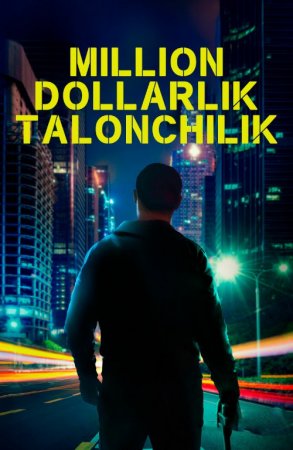 Million dollarlik talonchilik Uzbek tilida 2025 O'zbekcha tarjima kino Full HD skachat