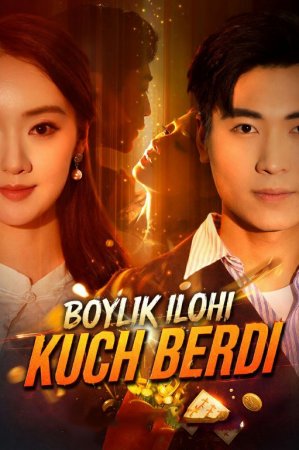 Boylik ilohi kuch berdi 1-2-3-4-5-6-7-10-20-30-50-60-70-80-90-95 Qism drama koreya seriali uzbek tilida Barcha qismlar