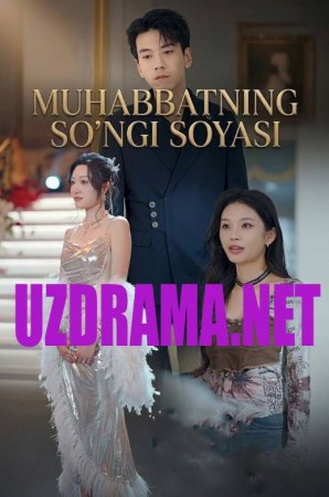 Muhabbatning so'ngi soyasi (mini serial) 1-3-10-20-30-40-60-70-90 Qism drama Barcha qismlar uzbek tilida 2026 HD skachat