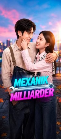Mexanik milliarder  (Vip drama 2026) 1-2-3-4-5-10-30-50-80-91 Qism Koreya seriali Uzbek tilida Barcha qismlar skachat
