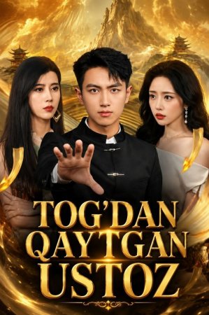 Tog'dan Qaytgan Ustoz 1-2-3-4-5-6-7-10-20-30-50-60-70-80-90-95 Qism drama koreya seriali uzbek tilida Barcha qismlar 2026 HD skachat