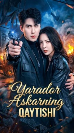 Yarador Askarning Qaytishi 1-2-3-4-5-6-7-10-20-30-50-60-70-80-90-95 Qism drama koreya seriali uzbek tilida Barcha qismlar 2026 HD skachat