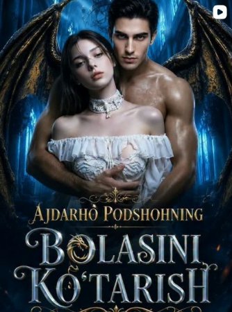 Ajdarho podshohning bolasini ko'tarish 1-2-3-4-5-6-7-10-20-30-50-60-70-80-90-95 Qism drama koreya seriali uzbek tilida Barcha qismlar 2026 HD skachat