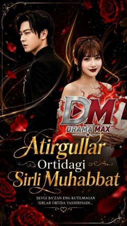 Atirgullar ortidagi sirli muhabbat Koreya seriali 1-2-3-4-5-10-20-30-40-50-60-70-90 Qism Uzbek tilida Barcha qismlar 2026 HD skachat