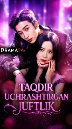 Taqdir uchrashtirgan juflik 1-2-3-4-5-6-7-10-20-30-50-60-70-80-90-95 qism drama Koreya seriali uzbek tilida Barcha qismlar 2026 tarjima HD skachat