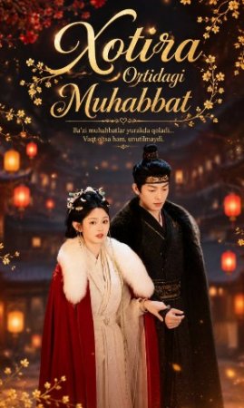 Xotira ortidagi muhabbat (mini serial) 1-3-10-20-30-40-60-70-90 Qism drama Barcha qismlar uzbek tilida 2026 HD skachat