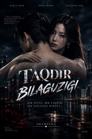 Taqdir bilaguzigi 1-2-3-4-5-6-7-10-20-30-50-60-70-80-90-95 Qism drama koreya seriali uzbek tilida Barcha qismlar 2026 HD skachat