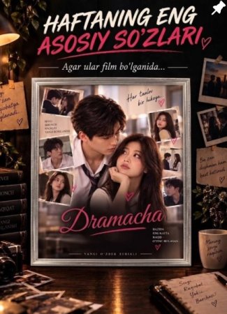 Xaftaning eng asosiy so'zlari 1-2-3-4-5-6-7-10-20-30-50-60-70-80-90-95 Qism drama koreya seriali uzbek tilida Barcha qismlar 2026 HD skachat