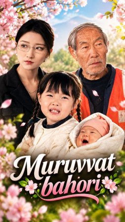 Muruvvat bahori (drama uzbek tilida 2026) 1-2-3-4-5-10-20-30-40-50-70-80-90 Qism Koreya seriali Barcha qismlar HD skachat