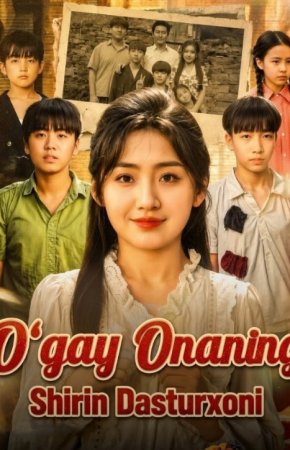 O'gay onaning shirin dasturxoni 1-2-3-4-5-6-7-10-20-30-50-60-70-80-90-95 Qism drama koreya seriali uzbek tilida Barcha qismlar 2026 HD skachat